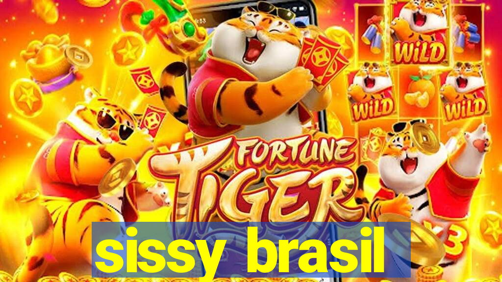 sissy brasil